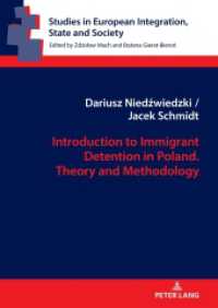 Introduction to Immigrant Detention in Poland. Theory and Methodology (Studies in European Integration, State and Society 16) （2023. 282 S. 34 Abb. 210 mm）
