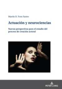 Actuación y neurociencias : Nuevas perspectivas para el estudio del proceso de creación actoral （2023. 258 S. 10 Abb. 210 mm）