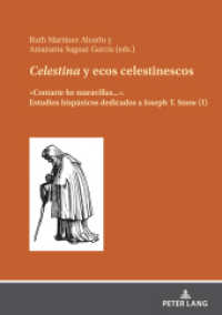 Celestina y ecos celestinescos : «Contarte he maravillas...». Estudios hispánicos dedicados a Joseph T. Snow (I) （2023. 572 S. 210 mm）