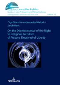 On the (non)existence of the right to religious freedom of persons deprived of liberty : A reconstruction of the normative standard based on Polish and German regulations in comparison with empirical studies (Ius, Lex et Res Publica 32) （2024. 280 S. 12 Abb. 210 mm）