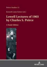 Lowell Lectures of 1903 by Charles S. Peirce : A Study Edition (A Study Edition 13) （2024. 268 S. 210 mm）