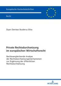 Private Rechtsdurchsetzung im europäischen Wirtschaftsrecht (Europäische Hochschulschriften Recht 6751) （2023. 288 S. 210 mm）