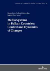 Media Systems in Balkan Countries: Context and Dynamics of Changes (Studies in Communication and Politics 18) （2023. 294 S. 38 Abb. 210 mm）