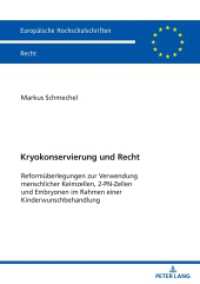 Kryokonservierung und Recht : Reformüberlegungen zur Verwendung menschlicher Keimzellen, 2-PN-Zellen und Embryonen im Rahmen einer Kinderwunschbehandlung. Dissertationsschrift (Europäische Hochschulschriften Recht 6758) （2024. 492 S. 210 mm）