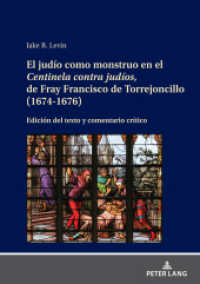 El judío como monstruo en el Centinela contra judíos, de Fray Francisco de Torrejoncillo (1674-1676) : Edición del texto y comentario crítico. Dissertationsschrift （2023. 276 S. 210 mm）