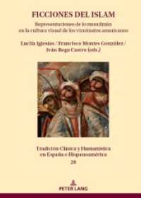 Ficciones del islam : Representaciones de lo musulmán en la cultura visual de los virreinatos americanos (Tradición Clásica y Humanística en España e Hispanoamérica 20) （2024. 214 S. 38 Abb. 210 mm）