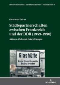 Städtepartnerschaften zwischen Frankreich und der DDR (1959-1990) : Akteure, Ziele und Entwicklungen. Dissertationsschrift (Transformationen - Differenzierungen - Perspektiven 10) （2023. 456 S. 210 mm）