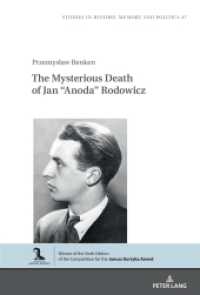 The Mysterious Death of Jan "Anoda" Rodowicz (Studies in History, Memory and Politics 47) （2024. 278 S. 5 Abb. 230 mm）