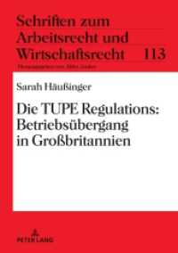 Die TUPE Regulations: Betriebsübergang in Großbritannien : Dissertationsschrift (Schriften zum Arbeitsrecht und Wirtschaftsrecht 113) （2024. 226 S. 210 mm）