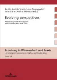 Evolving perspectives : The development of Hungarian educational science after 1945 (Erziehung in Wissenschaft und Praxis 17) （2025. 158 S. 19 Abb. 210 mm）