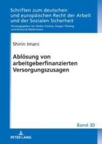 Ablösung von arbeitgeberfinanzierten Versorgungszusagen : Dissertationsschrift (Schriften zum deutschen und europäischen Recht der Arbeit und der Sozialen Sicherheit 30) （2024. 230 S. 210 mm）