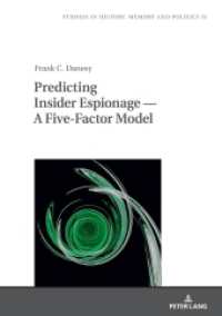 Predicting Insider Espionage - A Five-Factor Model (Studies in History, Memory and Politics 51) （2024. 376 S. 20 Abb. 210 mm）