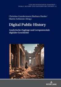 Digital Public History : Analytische Zugänge und Lernpotenziale digitaler Geschichte (Geschichtsdidaktik diskursiv - Public History und Historisches Denken 12) （2024. 316 S. 31 Abb. 210 mm）