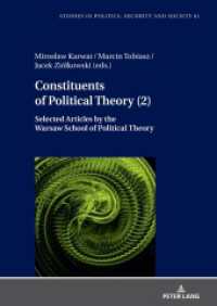 Constituents of Political Theory (2) : Assumptions of the Warsaw School of Political Theory (Studies in Politics, Security and Society 61) （2024. 336 S. 210 mm）