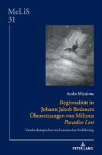 Regionalität in Johann Jakob Bodmers Übersetzungen von Miltons «Paradise Lost» (MeLiS. Medien - Literaturen - Sprachen in Anglistik/Amerikanistik, Germanistik und Romanistik 31) （2024. 314 S. 90 Abb. 229 mm）
