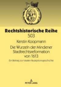 Die Wurzeln der Mindener Stadtrechtsreformation von 1613 : Ein Beitrag zur lokalen Rezeptionsgeschichte. Dissertationsschrift (Rechtshistorische Reihe 503) （2024. 514 S. 210 mm）
