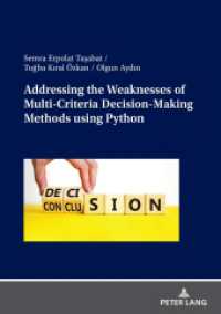 Addressing the Weaknesses of Multi-Criteria Decision-Making Methods using Python （2024. 156 S. 36 Abb. 210 mm）