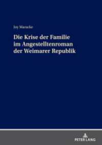 Die Krise der Familie im Angestelltenroman der Weimarer Republik : Dissertationsschrift （2024. 266 S. 210 mm）