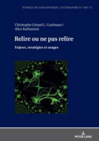 Relire ou ne pas relire : Enjeux, stratégies et usages (Etudes de linguistique, littérature et arts / Studi di Lingua, Letteratura e Arte 72) （2025. 140 S. 7 Abb. 210 mm）