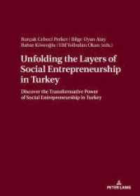 Unfolding the Layers of Social Entrepreneurship in Turkey : Discover the Transformative Power of Social Entrepreneurship in Turkey （2025. 260 S. 18 Abb. 210 mm）