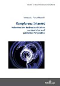 Kampfarena Internet : Webseiten der Rechten und Linken aus deutscher und polnischer Perspektive. (Studies in the New Humanities / Studien zu Neuen Geisteswissenschaften 8) （2024. 394 S. 210 mm）