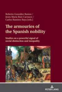 The armouries of the Spanish nobility : Studies on a powerful signal of social distinction and inequality （2024. 902 S. 40 Abb. 210 mm）