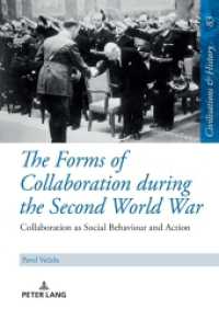 The Forms of Collaboration during the Second World War : Collaboration as Social Behaviour and Action (Zivilisationen und Geschichte / Civilizations and History / Civilisations et Histoire 83) （2024. 224 S. 210 mm）
