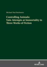 Controlling Animals: Vain Attempts at Immortality in Three Works of Fiction : Dissertationsschrift （2024. 158 S. 210 mm）