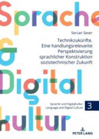 Technikzukünfte. Eine handlungsrelevante Perspektivierung sprachlicher Konstruktion soziotechnischer Zukunft : Dissertationsschrift (Sprache und Digitalkultur / Language and Digital Culture 3) （2024. 476 S. 21 Abb. 210 mm）