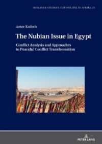 The Nubian Issue in Egypt : Conflict Analysis and Approaches to Peaceful Conflict Transformation. Dissertationsschrift (Berliner Studien zur Politik in Afrika 23) （2024. 234 S. 17 Abb. 210 mm）