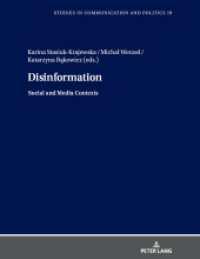 Disinformation : Social and Media Contexts (Studies in Communication and Politics 19) （2024. 178 S. 34 Abb. 210 mm）