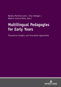 Multilingual Pedagogies for Early Years : Theoretical Insights and Innovative Approaches （2024. 424 S. 67 Abb. 210 mm）