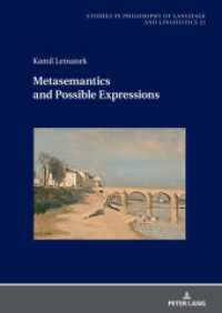 Metasemantics and Possible Expressions (Studies in Philosophy of Language and Linguistics 21) （2024. 170 S. 7 Abb. 210 mm）