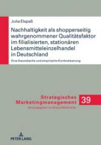 Nachhaltigkeit als shopperseitig wahrgenommener Qualitätsfaktor im filialisierten, stationären Lebensmitteleinzelhandel : Eine theoretische und empirische Konkretisierung. Dissertationsschrift (Strategisches Marketingmanagement 39) （2024. 322 S. 70 Abb. 210 mm）