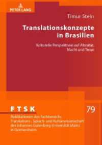 Translationskonzepte in Brasilien : Kulturelle Perspektiven auf Alterität, Macht und Treue. Dissertationsschrift (FTSK. Publikationen des Fachbereichs Translations-, Sprach- und Kulturwissenschaft der Johannes Gutenbe) （2024. 280 S. 210 mm）