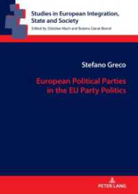 European Political Parties in the EU Party Politics (Studies in European Integration, State and Society 18) （2024. 128 S. 7 Abb. 210 mm）