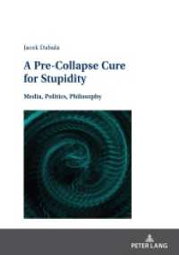 A Pre-Collapse Cure for Stupidity : Media, Politics, Philosophy （2024. 134 S. 1 Abb. 210 mm）