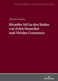 Ritueller Stil in den Reden von Erich Honecker und Nicolae Ceausescu (Forum für Sprach- und Kulturwissenschaft 9) （2024. 186 S. 5 Abb. 210 mm）