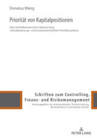 Priorität von Kapitalpositionen : Eine rechtsökonomische Untersuchung restrukturierungs- und insolvenzrechtlicher Prioritätssysteme. Dissertationsschrift (Schriften zum Controlling, Finanz- und Risikomanagement 15) （2025. 400 S. 2 Abb. 210 mm）