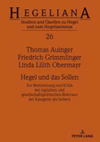 Hegel und das Sollen : Zur Bestimmung und Kritik der logischen und gesellschaftspolitischen Relevanz der Kategorie des Sollens (Hegeliana 26) （2025. 134 S. 210 mm）