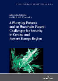 A Worrying Present and an Uncertain Future.Challenges for Security in Central and Eastern Europe Region (Studies in Politics, Security and Society 64) （2025. 326 S. 41 Abb. 210 mm）