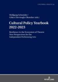 Cultural Policy Yearbook 2022-2023 Resilience in the Ecosystem of Theatre : New Perspectives for the Independent Performing Arts (Studien zur Kulturpolitik / Cultural Policy 24) （2025. 294 S. 210 mm）