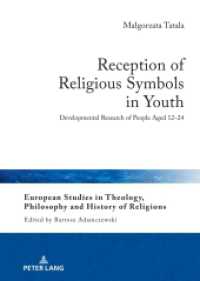 Reception of Religious Symbols in Youth : Developmental Research of People Aged 12-24 (European Studies in Theology, Philosophy and History of Religions 35) （2024. 190 S. 35 Abb. 210 mm）