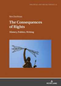 The consequences of rights : History, Politics, Writing (Political and Social Change 11) （2025. VIII, 152 S. 7 Abb. 210 mm）