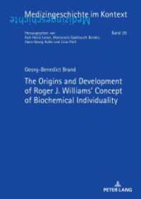 The Origins and Development of Roger J. Williams' Concept of Biochemical Individuality : Dissertationsschrift (Medizingeschichte im Kontext 26) （2024. 292 S. 23 Abb. 210 mm）