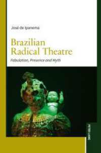 Brazilian Radical Theatre : Fabulation, Presence and Myth （2025. XVIII, 156 S. 13 Abb. 210 mm）