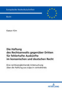Die Haftung des Rechtsanwalts gegenüber Dritten für fehlerhafte Auskünfte im koreanischen und deutschen Recht (Europäische Hochschulschriften Recht 6814) （2025. 194 S. 210 mm）