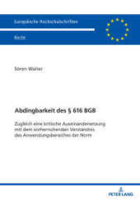 Abdingbarkeit des   616 BGB : Zugleich eine kritische Auseinandersetzung mit dem vorherrschenden Verständnis des Anwendungsbereiches der Norm. Dissertationsschrift (Europäische Hochschulschriften Recht 6819) （2025. 484 S. 210 mm）