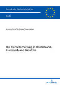 Die Tierhalterhaftung in Deutschland, Frankreich und Südafrika : Dissertationsschrift (Europäische Hochschulschriften Recht 6822) （2025. 318 S. 11 Abb. 210 mm）