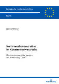 Verfahrenskonzentration im Konzerninsolvenzrecht : Optimierungsansätze aus dem U.S. Bankruptcy Code?. Dissertationsschrift (Europäische Hochschulschriften Recht 6823) （2025. 206 S. 210 mm）